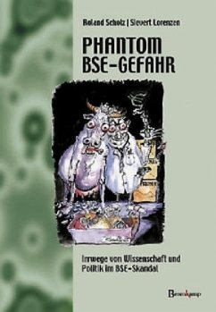 Phantom BSE-Gefahr - Scholz, Roland; Lorenzen, Sievert