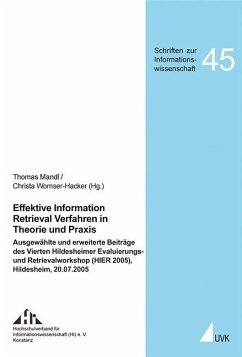 Effektive Information Retrieval Verfahren in der Praxis - Mandl, Thomas / Womser-Hacker, Christa (Hgg.)