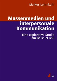 Massenmedien und interpersonale Kommunikation - Lehmkuhl, Markus