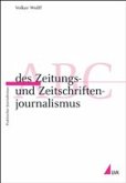 ABC des Zeitungs- und Zeitschriftenjournalismus