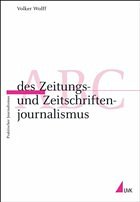 Cover ABC des Zeitungs- und Zeitschriftenjournalismus