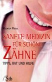 Sanfte Medizin für schöne Zähne