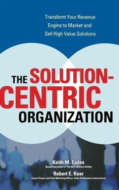 The Solution-Centric Organization - Eades, Keith M; Kear, Robert