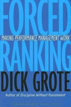 Forced Ranking: Making Performance Management Work - Grote, Dick