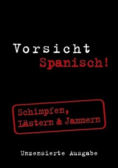 Cover Schimpfen, Lästern & Jammern / Berlitz Vorsicht Spanisch!