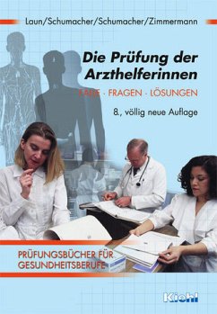 Die Prüfung der Arzthelferinnen - Laun, Reinhard / Schumacher, Astrid / Schumacher, Bernt / Zimmermann, Elke