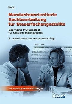 Mandantenorientierte Sachbearbeitung für Steuerfachangestellte - Kotz, Helmut