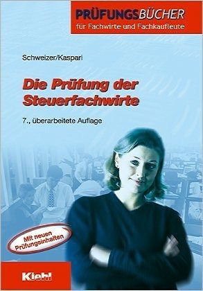 Die Prüfung der Steuerfachwirte Die Prüfung der Steuerfachwirte