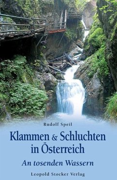 Klammen & Schluchten in Österreich - Speil, Rudolf