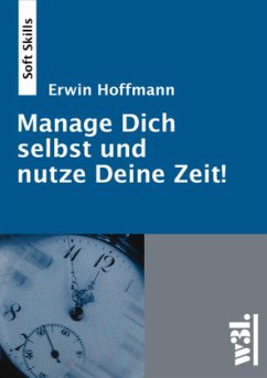 Manage Dich selbst und nutze Deine Zeit - Hoffmann, Erwin