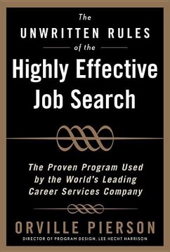 The Unwritten Rules of the Highly Effective Job Search: The Proven Program Used by the World's Leading Career Services Company - Pierson, Orville