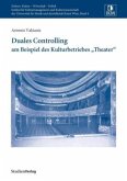 Duales Controlling am Beispiel des Kulturbetriebes &quote;Theater&quote;