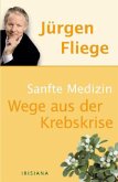 Sanfte Medizin - Wege aus der Krebskrise