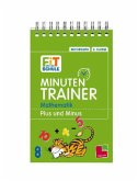 Mathematik Plus und Minus, 3. Klasse / Fit für die Schule, Minutentrainer Mathematik Plus und Minus, 3. Klasse / Fit für die Schule, Minutentrainer