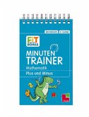 Mathematik Plus und Minus, 4. Klasse / Fit für die Schule, Minutentrainer Mathematik Plus und Minus, 4. Klasse / Fit für die Schule, Minutentrainer