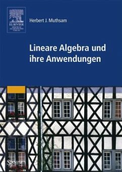 Lineare Algebra und ihre Anwendungen - Muthsam, Herbert J.