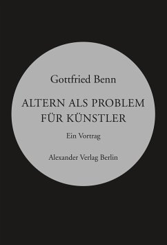 Altern als Problem für Künstler - Benn, Gottfried