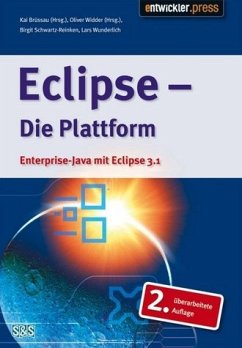 Eclipse, die Plattform, m. CD-ROM - Von Brückner, Herbert /Lippert, Martin /Lübken, Matthias /Schwartz-Reinken, Birgit /Wunderlich, Lars. Hrsg. v. Brüssau, Kai /Widder, Oliver