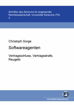 Softwareagenten : Vertragsschluss, Vertragsstrafe, Reugeld - Sorge, Christoph