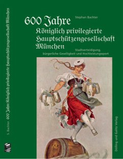 600 Jahre Königlich priviligierte Hauptschützengesellschaft München - Bachter, Stephan