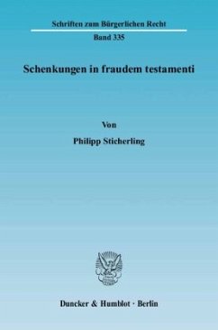Schenkungen in fraudem testamenti - Sticherling, Philipp