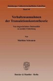 Verhaltensannahmen der Transaktionskostentheorie.