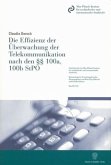 Die Effizienz der Überwachung der Telekommunikation nach den §§ 100a, 100b StPO.