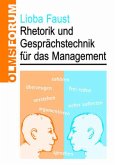 Rhetorik und Gesprächstechnik für das Management Rhetorik und Gesprächstechnik für das Management