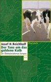 Der Tanz um das goldene Kalb Der Tanz um das goldene Kalb