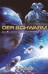 Der Schwarm, Götzendämmerung / Perry Rhodan Bd.8