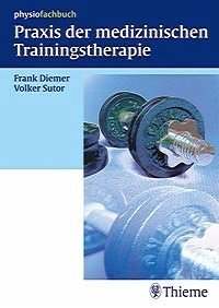 Praxis der medizinischen Trainingstherapie - Diemer, Frank / Sutor, Volker