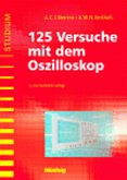 Hundertfünfundzwanzig Versuche mit dem Oszilloskop Beerens, A.C.J.; Kerkhofs, A.W.N. und Meyer, Gerhard