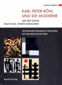 Cover Karl Peter Röhl und die Moderne, Auf der Suche nach dem 'neuen Menschen'