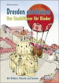 Dresden entdecken, Der Stadtführer für Kinder