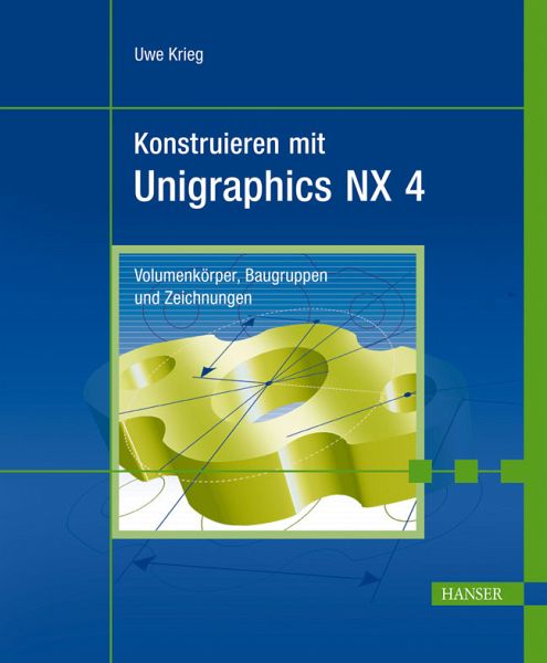 Konstruieren mit Unigraphics NX 4