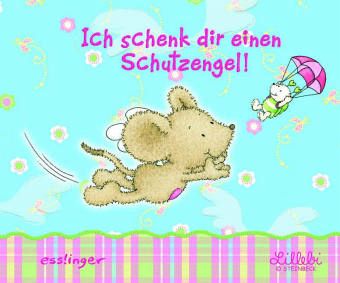Lillebi, Ich schenk dir einen Schutzengel! Lillebi, Ich schenk dir einen Schutzengel!