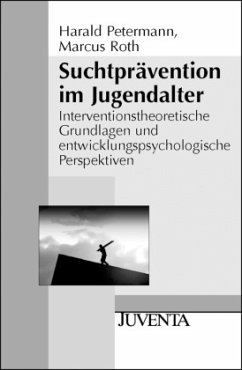 Suchtprävention im Jugendalter - Petermann, Harald; Roth, Marcus