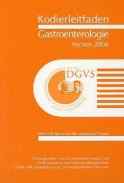 Kodierleitfaden Gastroenterologie 2006 - Dt. Gesellschaft f. Verdauungs- u. Stoffwechselkrankheiten und Uni Münster DRG Research Group