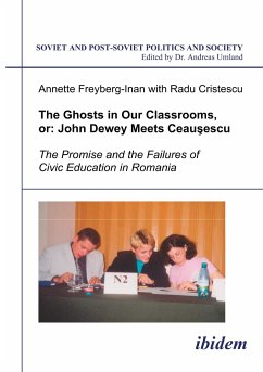 The Ghosts in Our Classrooms, or: John Dewey Meets Ceau¿escu - Freyberg-Inan, Annette;Cristescu, Radu