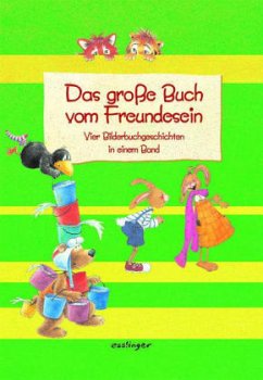 Das große Buch vom Freundesein - Moost, Nele; Lenk, Fabian