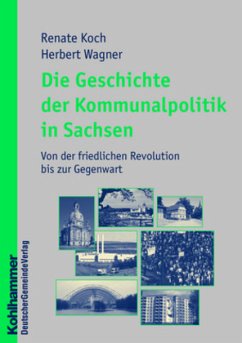 Die Geschichte der Kommunalpolitik in Sachsen - Koch, Renate / Wagner, Herbert