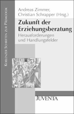 Zukunft der Erziehungsberatung - Zimmer, Andreas / Schrapper, Christian (Hgg.)