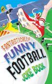 Fantastically Funny Football Joke Book