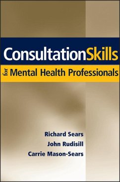 Consultation Skills for Mental Health Professionals - Sears, Richard;Rudisill, John;Sears, Carrie Mason-