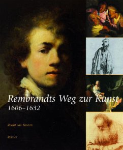 Rembrandts Weg zur Kunst 1606-1632 - Straten, Roelof van