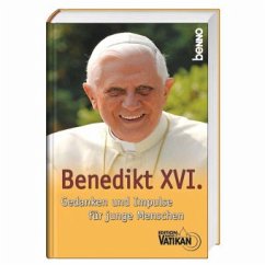 Gedanken und Impulse für junge Menschen - Benedikt XVI.