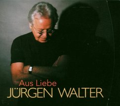 Aus Liebe - Walter,Jürgen