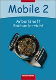 2. Schuljahr, Arbeitsheft / Mobile Sachunterricht, Ausgabe 2006 Hessen u. Rheinland-Pfalz