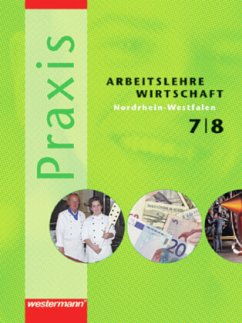Cover Praxis - Arbeitslehre / Wirtschaft: Ausgabe 2006 für Nordrhein-Westfalen / Praxis, Arbeitslehre / Wirtschaft Hauptschule Nordrhein-Westfalen, Ausgabe 2006