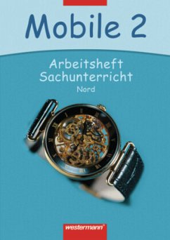 2. Schuljahr, Arbeitsheft / Mobile Sachunterricht, Ausgabe 2006 Nord